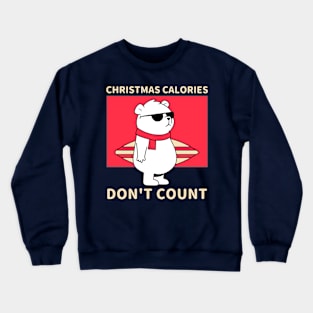 Christmas Calories Don't Count Crewneck Sweatshirt